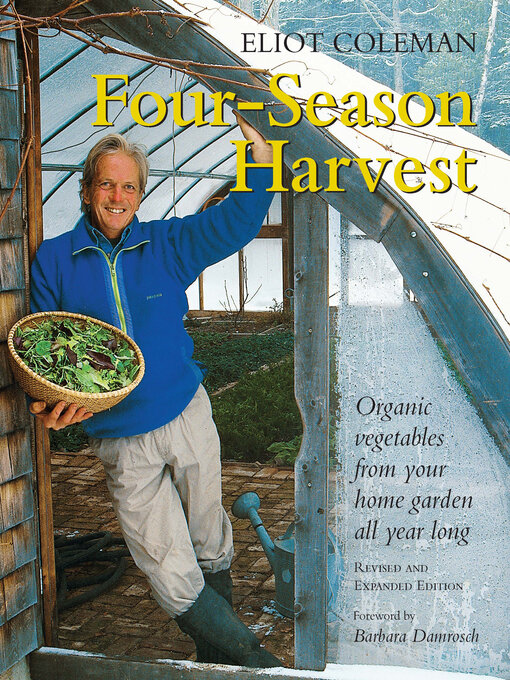 Title details for Four-Season Harvest by Eliot Coleman - Available